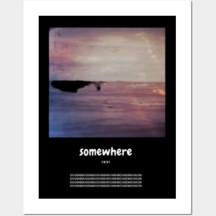 somewhere. Posters and Art
